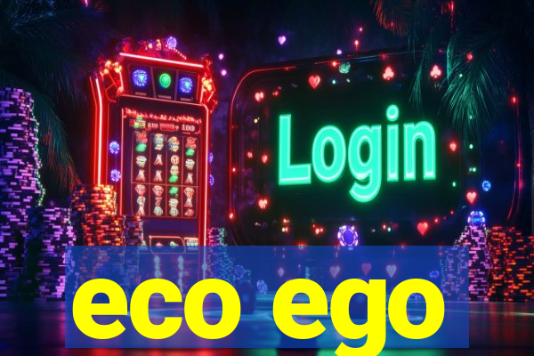 eco ego